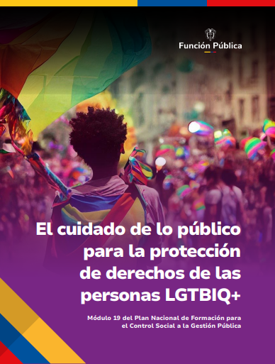 Portada publicaci n El cuidado de lo público  para la protección  de derechos de las  personas LGTBIQ+ - Módulo 19 del Plan Nacional de Formación para  el Control Social a la Gestión Pública