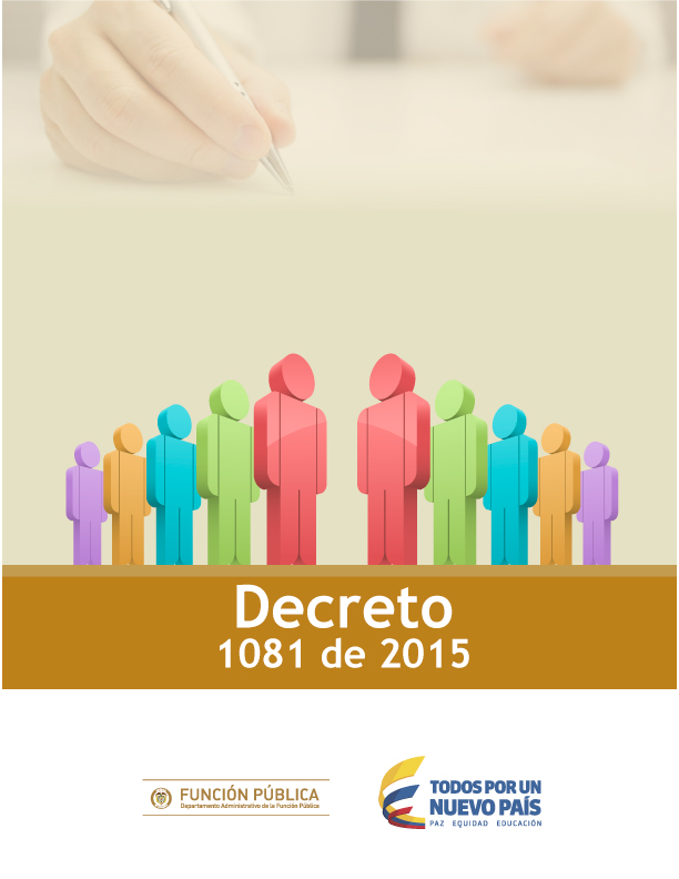 Decreto 1081 de 2015 (Art. 2.1.4.1 y siguientes)