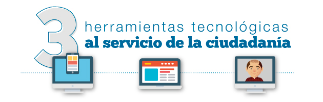 Tres herramientas tecnológicas al servicio de la ciudadanía