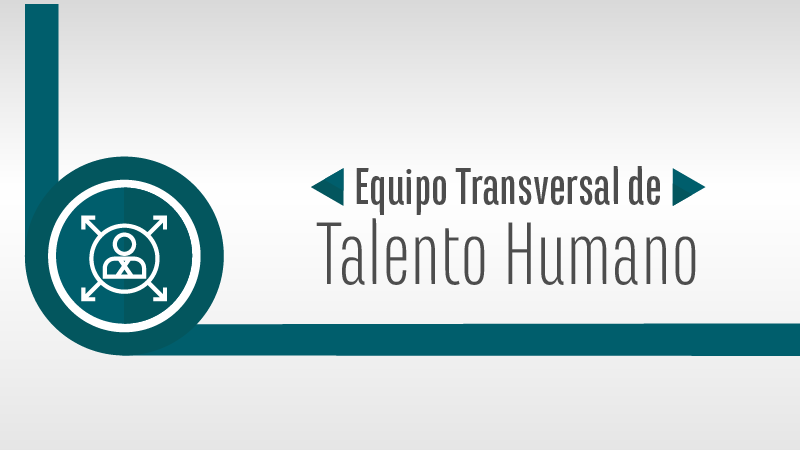 Memorias Encuentro del Equipo Transversal de Jefes de Talento Humano Memorias Encuentro del Equipo Transversal de Jefes de Talento Humano