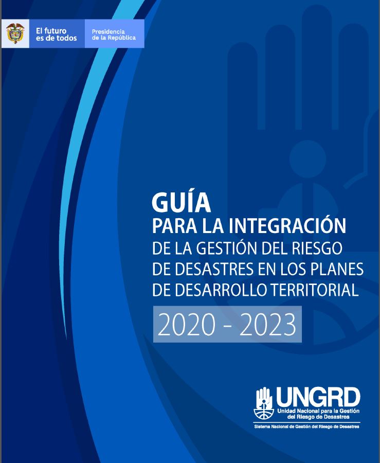 Guía de la integración de la gestión del riesgo de desastres en los planes de Desarrollo Territorial