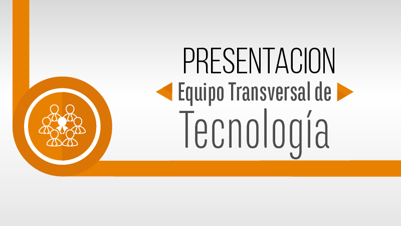 Presentación Encuentro Equipo Transversal Tecnologi´a
