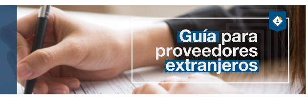 GUÍA PARA PROVEEDORES EXTRANJEROS