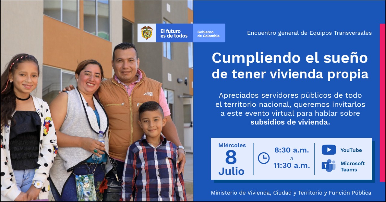 Encuentro General de Equipos Transversales - Cumpliendo el sueño de tener vivienda propia (capacitación de subsidio de vivienda para servidores públicos)