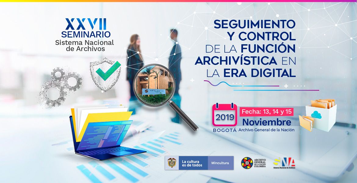 Seminario del Sistema Nacional de Archivos: Seguimiento y control de la función archivística en la era digital