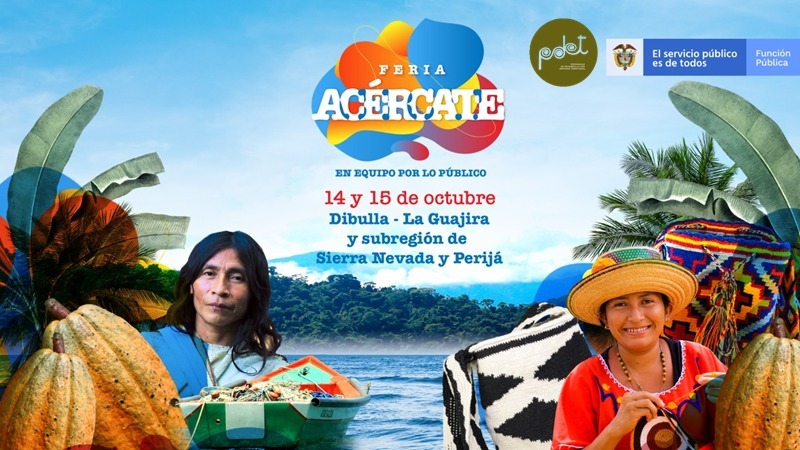 Invitación |Feria Acércate llega a Dibulla, La Guajira el 14 y el 15 de octubre Invitación |Feria Acércate llega a Dibulla, La Guajira el 14 y el 15 de octubre