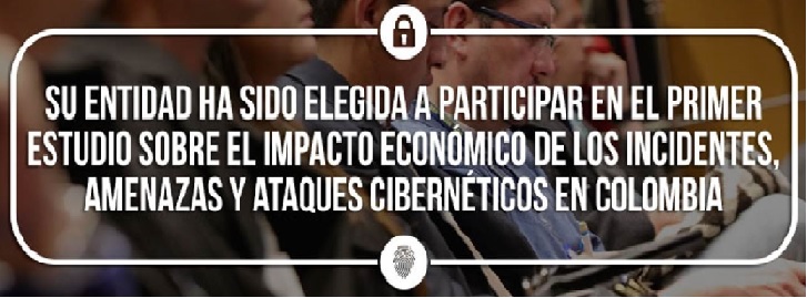 Primer Estudio sobre el Impacto Económico de los Incidentes, Amenazas y Ataques Cibernéticos en Colombia.